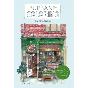 Urban Coloring: Ein Malbuch mit 45 wunderschönen Schaufenstern zum Ausmalen Urban Coloring: Ein Malbuch mit 45 wunderschönen Schaufenstern zum Ausmalen